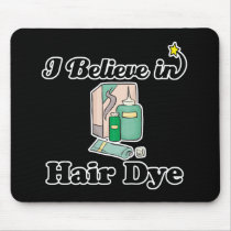 i believe in hair dye mouse pads