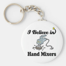 i believe in hand mixers keychain