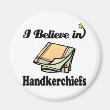 i believe in handkerchiefs refrigerator magnets