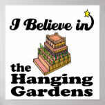 i believe in hanging gardens posters