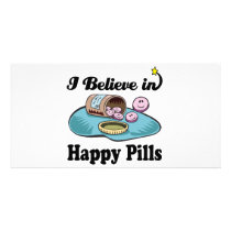 i believe in happy pills customized photo card