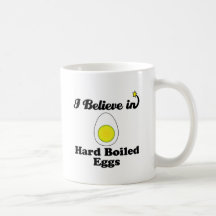 i believe in hard boiled eggs coffee mugs