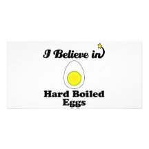 i believe in hard boiled eggs picture card