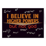 I Believe in Higher Powers but Not God Cards cards