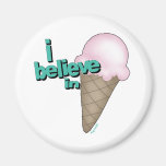 I believe in Ice Cream Magnet
