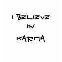 I Believe in, Karma t-shirts by EveryThingCreative I Believe in, Karma t-shirts