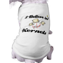 i believe in kernels dog shirt