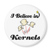 i believe in kernels fridge magnets