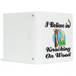 i believe in knocking on wood binders