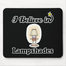 i believe in lampshades mousepad