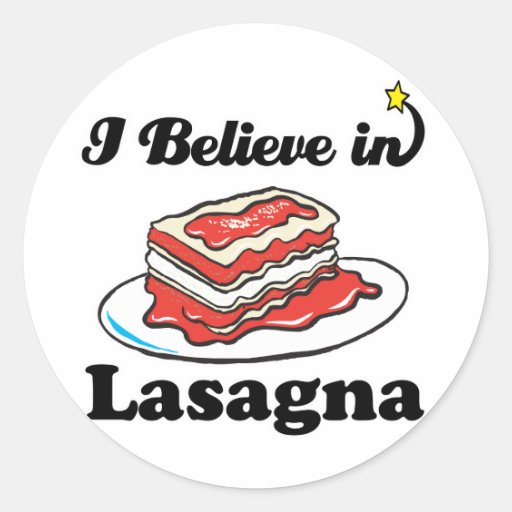 i_believe_in_lasagna_sticker-r7d95158a97cd4f75ae2eafc13652664b_v9waf_8byvr_512.jpg