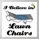 i believe in lawn chairs poster