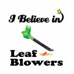 i believe in leaf blowers t shirts