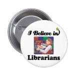 i believe in librarians pin