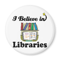 i believe in libraries magnet