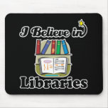 i believe in libraries mousepad