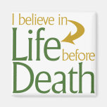 I believe in life before Death Magnets