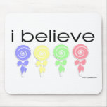 I believe in Lollipops Mousepad