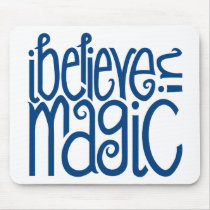 I Believe in Magic blue Mousepad