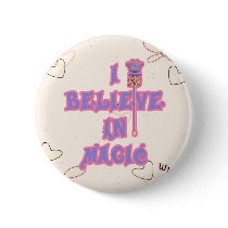 I Believe in Magic Pins