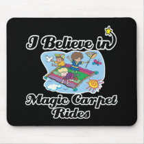 i believe in magic carpet rides mouse pads