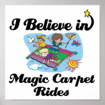 i believe in magic carpet rides poster