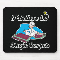 i believe in magic carpets mouse pads