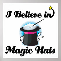 i believe in magic hats poster
