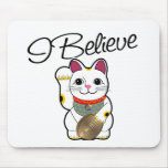 I believe in Maneki Neko Mouse Pad