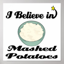 i believe in mashed potatoes print