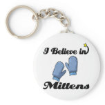 i believe in mittens key chain