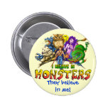 I Believe in Monsters, They believein me! buttons