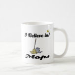 i believe in mops mugs