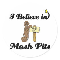 i believe in mosh pits round sticker
