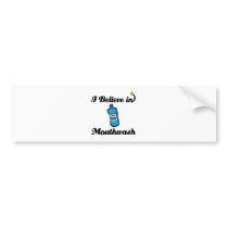 i believe in mouthwash bumper sticker
