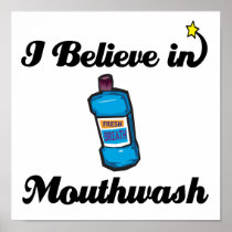 i believe in mouthwash poster