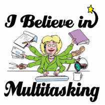 i believe in multitasking acrylic cut outs