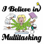 i believe in multitasking acrylic cut outs