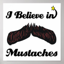 i believe in mustaches print