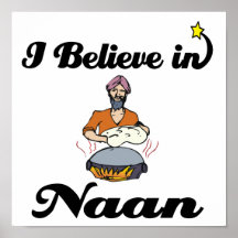 i believe in naan bread posters