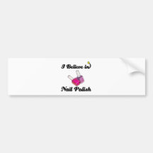 i believe in nail polish bumper stickers