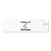 i believe in narwhals bumper stickers