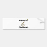 i believe in narwhals bumper stickers