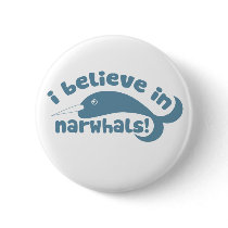 I believe in Narwhals Pin