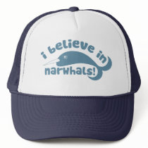 I believe in Narwhals Hats