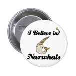 i believe in narwhals pinback buttons
