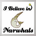 i believe in narwhals print