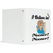 i believe in neener neener 3 ring binder