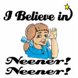i believe in neener neener photo cut outs