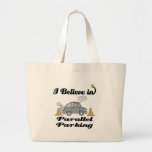 i believe in parallel parking tote bag